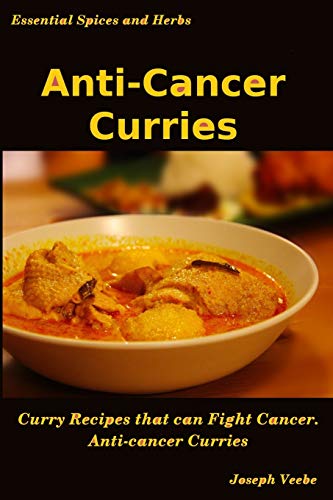 Stock image for AntiCancer Curries 10 Essential Spices Herbs for sale by PBShop.store US