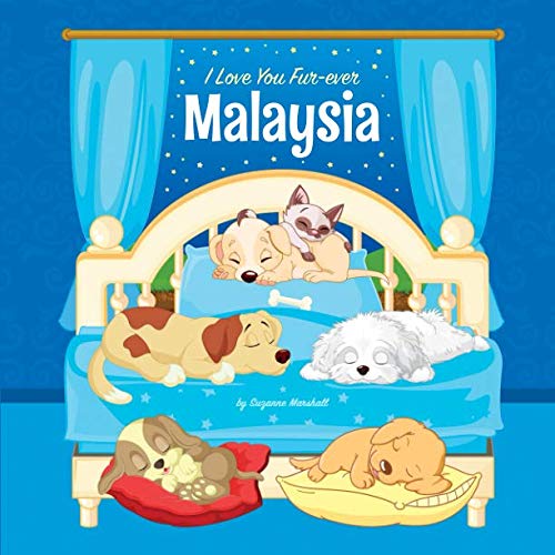 Stock image for I Love You Fur-ever, Malaysia: Personalized Book and Bedtime Story with Dog Poems and Love Poems for Kids (Bedtime Stories for Kids, Personalized Books for Kids, Dog Poems, Love Poems) for sale by Revaluation Books