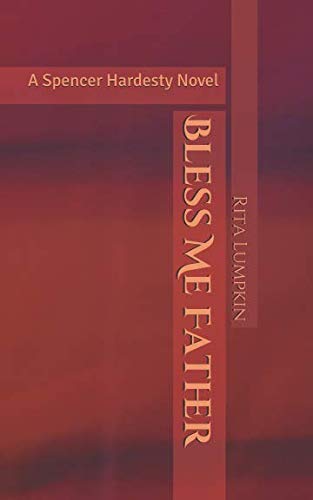 Stock image for Bless Me Father: A Spencer Hardesty Novel (Spencer Hardesty Novels) for sale by Revaluation Books