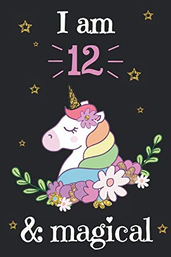 Stock image for Unicorn Journal I am 12 & Magical: A Happy Birthday 12 Years Old Unicorn Journal Notebook for Kids, Birthday Unicorn Journal for Girls / 12 Year Old Birthday Gift for Girls! for sale by Revaluation Books