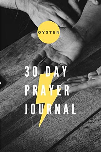 Imagen de archivo de Oysten 30 Day Prayer Journal: Your Everyday Prayer Guide a la venta por Revaluation Books
