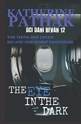 Stock image for The Eye in the Dark (The DCI Dani Bevan Detective Novels) for sale by HPB-Diamond