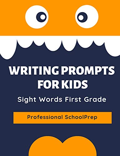 Stock image for Writing Prompts for Kids Sight Words First Grade: Practice Exercises to Write and Read Complete 220 Dolch Sight Word List. This Book Aims to Improve English Writing Skills and Remember All Sight Words. Specially Designed for Kids in First Grade. for sale by THE SAINT BOOKSTORE