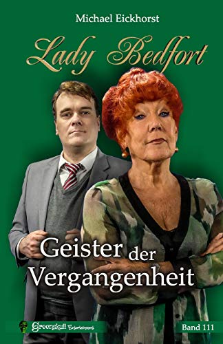 Lady Bedfort 111 - Geister der Vergangenheit: England-Krimi (German Edition) - Eickhorst, Michael