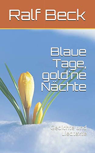 Imagen de archivo de Blaue Tage, gold'ne Naechte: Gedichte und Liedtexte a la venta por Revaluation Books