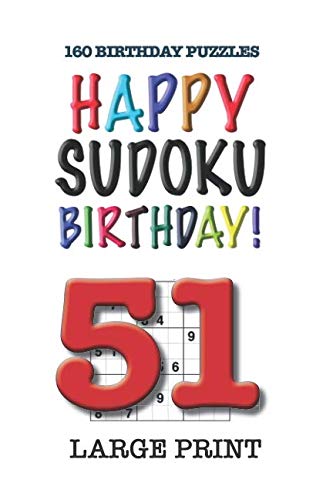 Stock image for Happy Sudoku Birthday - 51: 160 Large Print Sudoku Puzzles for sale by Revaluation Books