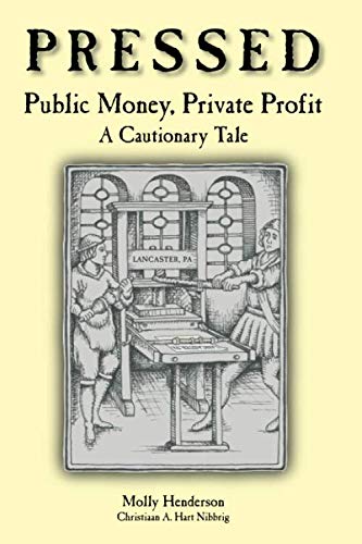 Stock image for Pressed: Public Money, Private Profit: A Cautionary Tale for sale by Midtown Scholar Bookstore