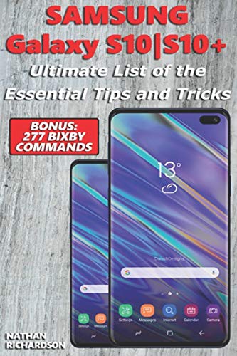 Stock image for Samsung Galaxy S10 / S10+ - Ultimate List of the Essential Tips and Tricks (Bonus: 277 Bixby Commands) for sale by SecondSale