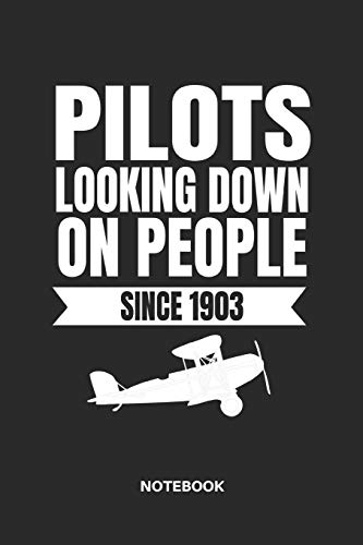 9781090433916: Pilots Looking Down On People Since 1903 Notebook: Planner or Diary for Pilots, Co-Pilot and Flight Officer