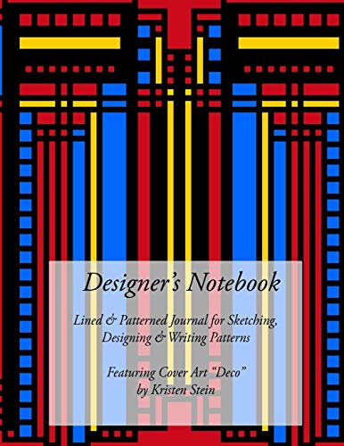 Immagine dell'editore per Designer's Notebook: Lined & Patterned Journal for Sketching, Designing & Writing Patterns - Featuring Cover Art "Deco" by Kristen Stein venduto da Revaluation Books