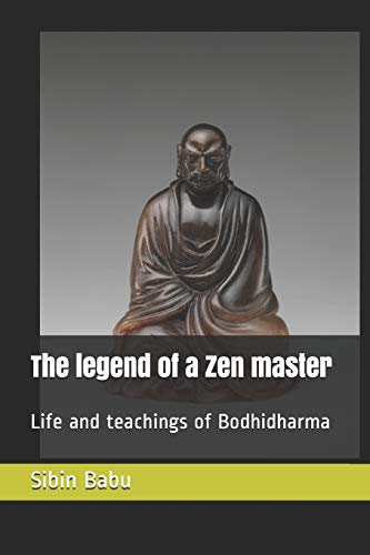 9781090464316: The legend of a Zen master: Life and teachings of Bodhidharma