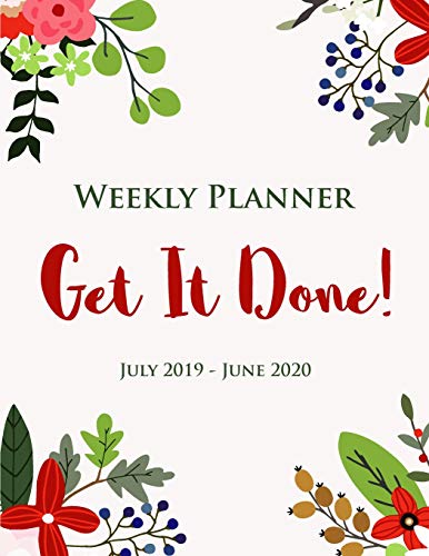 Stock image for Weekly Planner | Get It Done! July 2019 - June 2020: A 12 Month Organizer For Women for sale by Revaluation Books