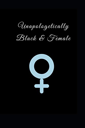 Stock image for Unapologetically Black & Female: Journal for sale by Revaluation Books