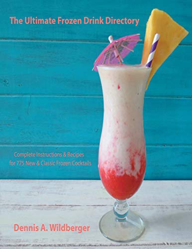 Imagen de archivo de The Ultimate Frozen Drink Directory: 775 New & Classic Frozen Cocktail Recipes a la venta por SecondSale