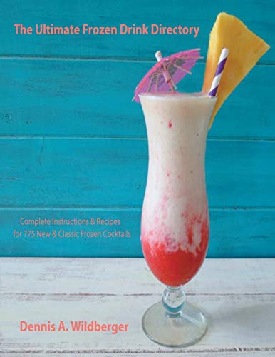 Stock image for The Ultimate Frozen Drink Directory: 775 New & Classic Frozen Cocktail Recipes for sale by SecondSale