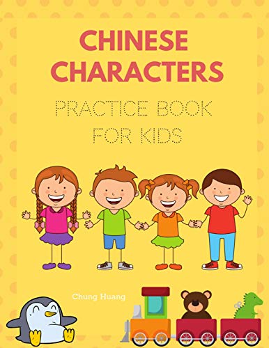 Stock image for Chinese Characters Practice Book for Kids: Fun and Easy way to learn reading and writing Mandarin Simplified character 150 basic vocabulary words for children or beginners with pinyin and English dictionary. for sale by Revaluation Books