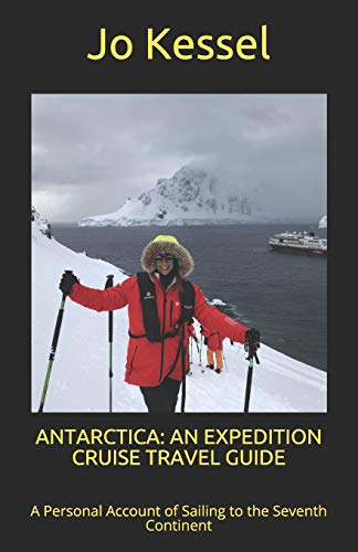 Beispielbild fr Antarctica: AN EXPEDITION CRUISE TRAVEL GUIDE: A Personal Account of Sailing to the Seventh Continent zum Verkauf von ThriftBooks-Atlanta