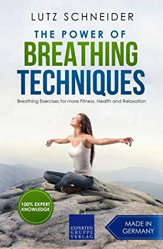 Beispielbild fr The Power of Breathing Techniques : Breathing Exercises for More Fitness, Health and Relaxation zum Verkauf von Better World Books