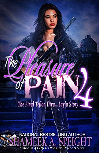 Stock image for The Pleasure of Pain 4: The Final Teflon Diva: Layla Story for sale by California Books
