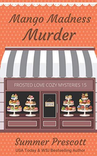 Stock image for Mango Madness Murder: A Frosted Love Cozy Mystery - Book 15 (Fros for sale by Hawking Books