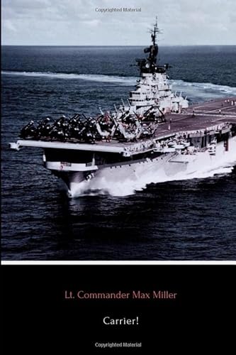 9781090540836: Carrier! Annotated: Life Aboard a World War II Aircraft Carrier Paperback