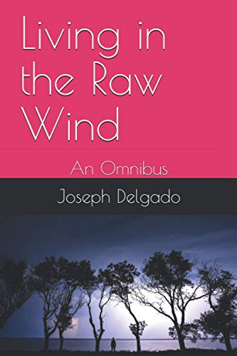 Beispielbild fr Living in the Raw Wind: An Omnibus zum Verkauf von Lucky's Textbooks