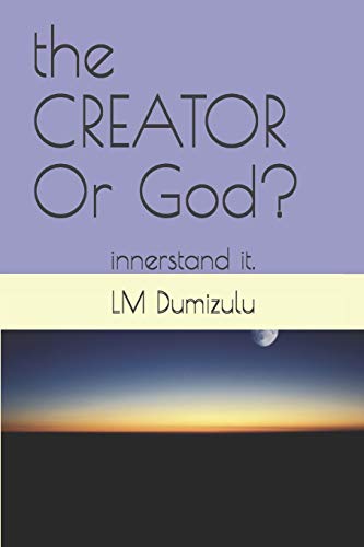 Stock image for the CREATOR Or God?: innerstand it. for sale by Lucky's Textbooks