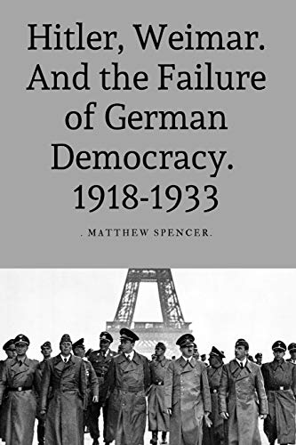 Beispielbild fr Hitler, Weimar And the Failure of German Democracy 1918-1933 zum Verkauf von AwesomeBooks