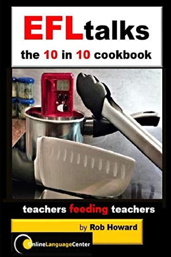 Beispielbild fr EFLtalks - 10 in 10 Cookbook: teachers feeding teachers zum Verkauf von Revaluation Books