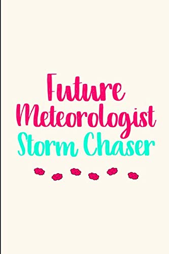 Stock image for Future Meteorologist Storm Chaser Forecast Saying College Ruled Notebook: Blank Lined Journal for sale by Revaluation Books