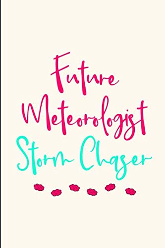 Stock image for Future Meteorologist Storm Chaser Funny Saying College Ruled Notebook: Blank Lined Journal for sale by Revaluation Books