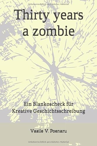 Imagen de archivo de Thirty years a zombie: Ein Blankoscheck fuer Kreative Geschichtsschreibung (Zeitkritik) a la venta por Revaluation Books