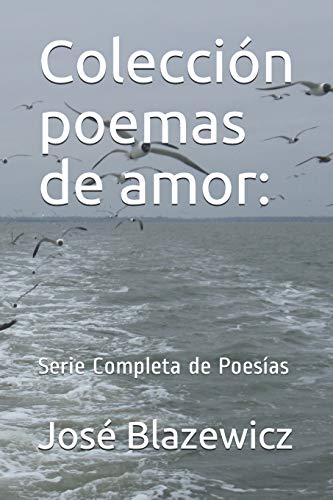 Imagen de archivo de Coleccin poemas de amor:: Serie Completa de Poesas (Spanish Edition) a la venta por Lucky's Textbooks