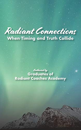 Stock image for Radiant Connections: When Timing and Truth Collide for sale by Lucky's Textbooks