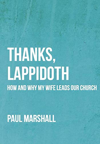 Stock image for Thanks, Lappidoth: How and Why My Wife Leads Our Church for sale by Revaluation Books