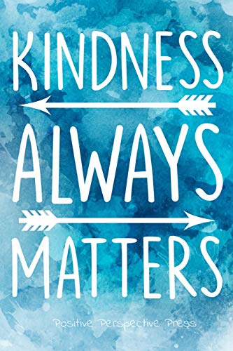 Stock image for KINDNESS ALWAYS MATTERS: Notebook Journal, positive inspirational quote for women & girls, 6x9 (Inspirational Quotes) for sale by Revaluation Books