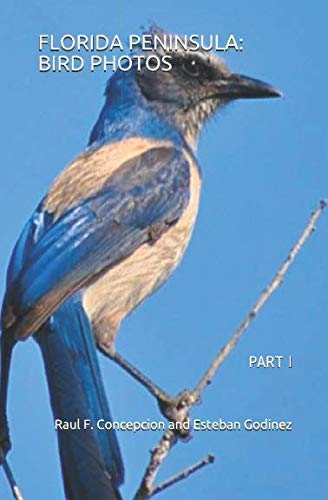 Beispielbild fr Florida Peninsula: Bird Photos: PART I zum Verkauf von Revaluation Books