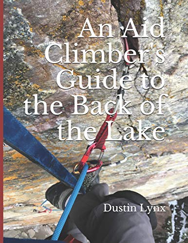 Beispielbild fr An Aid Climber's Guide to the Back of the Lake zum Verkauf von ThriftBooks-Dallas