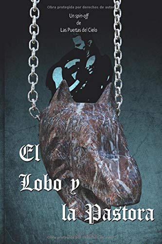 Stock image for El Lobo y la Pastora: Un Spin-Off de Las Puertas del Cielo for sale by Revaluation Books