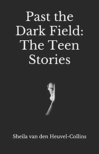 9781090707772: Past the Dark Field: The Teen Stories