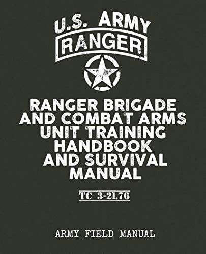 Stock image for U.S. Army - Ranger Brigade and Combat Arms Unit Training Handbook and Survival Manual for sale by Revaluation Books