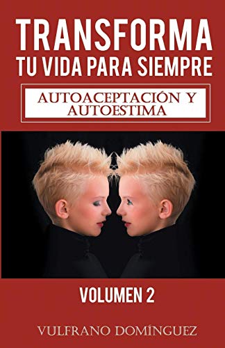 Imagen de archivo de Transforma tu vida para siempre vol. 2: Autoaceptacin y autoestima (Spanish Edition) a la venta por Lucky's Textbooks