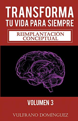 Imagen de archivo de Transforma tu vida para siempre vol.3: Reimplantacin conceptual (Spanish Edition) a la venta por Lucky's Textbooks