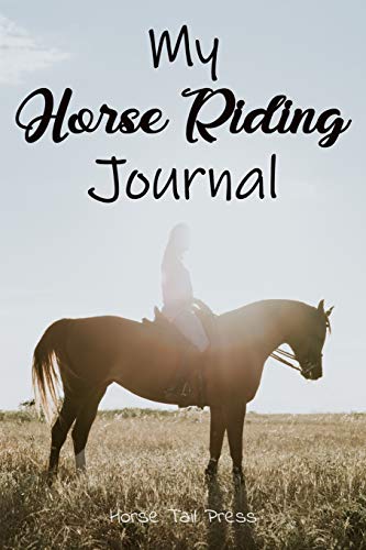 Stock image for MY HORSE RIDING JOURNAL: Notebook Diary for Equestrian Girls who Love Riding. 6x9 (Love Horse Riding) for sale by Revaluation Books