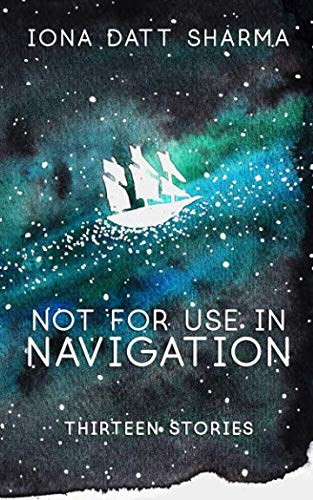 9781090746962: Not For Use In Navigation: Thirteen Stories