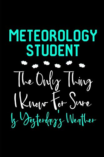 Stock image for Meteorology Student Yesterday's Weather Fun Quote College Ruled Notebook: Blank Lined Journal for sale by Revaluation Books