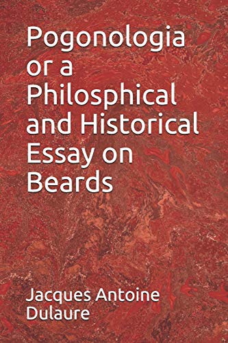 Stock image for Pogonologia or a Philosphical and Historical Essay on Beards for sale by Revaluation Books