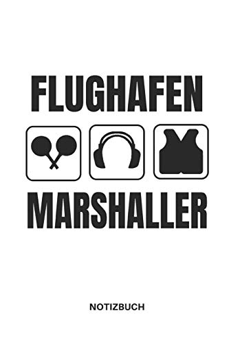 Beispielbild fr FLUGHAFEN MARSHALLER NOTIZBUCH: NOTIZHEFT, PLANER ODER TAGEBUCH FUeR BODEN LOTSEN AM FLUGHAFEN, TOLLE GESCHENKIDEE, 110 LINIERTE SEITEN IM FORMAT 6x9 (15x23) zum Verkauf von Revaluation Books