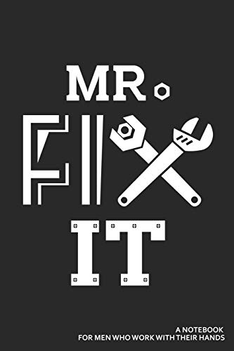 Stock image for Mr. Fix It A Notebook For Men Who Work With Their Hands: A Handyman's Blank Lined Journal for sale by Revaluation Books