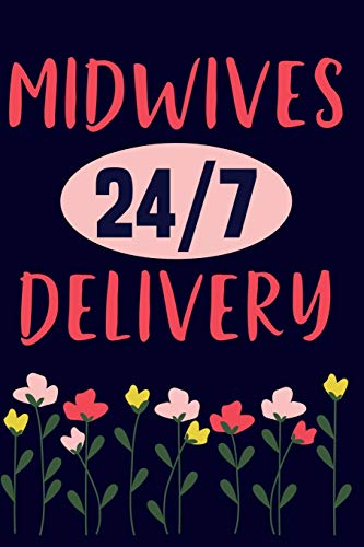 Stock image for Midwives 24/7 Delivery: Funny Lined Journal Notebook for Midwives, Midwifery Students for sale by Revaluation Books